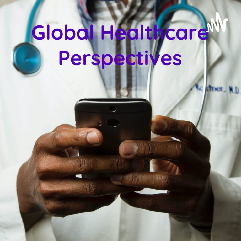 Global Healthcare Perspectives – The TPG Family Podcast